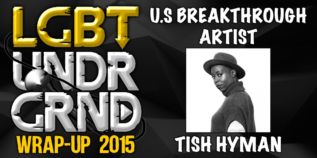 #WrapUp2015: US Breakthrough Artist – Tish Hyman [@listen2tish]