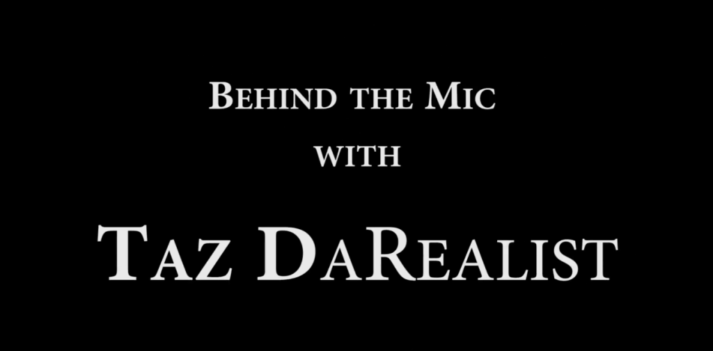 Interview: “Behind The Mic” w/ @IAmTazDaRealist [By The LProject]